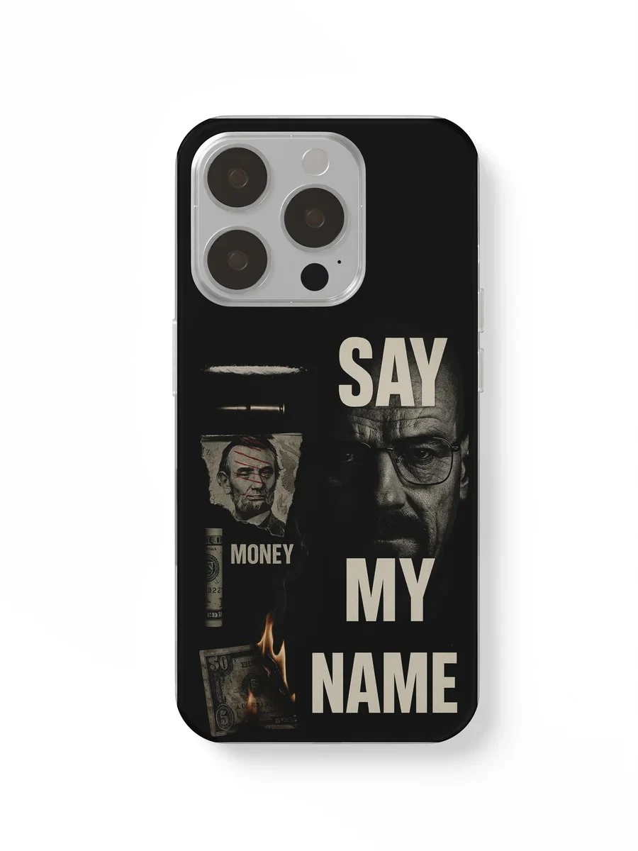 Say My Name Heisenberg phone case